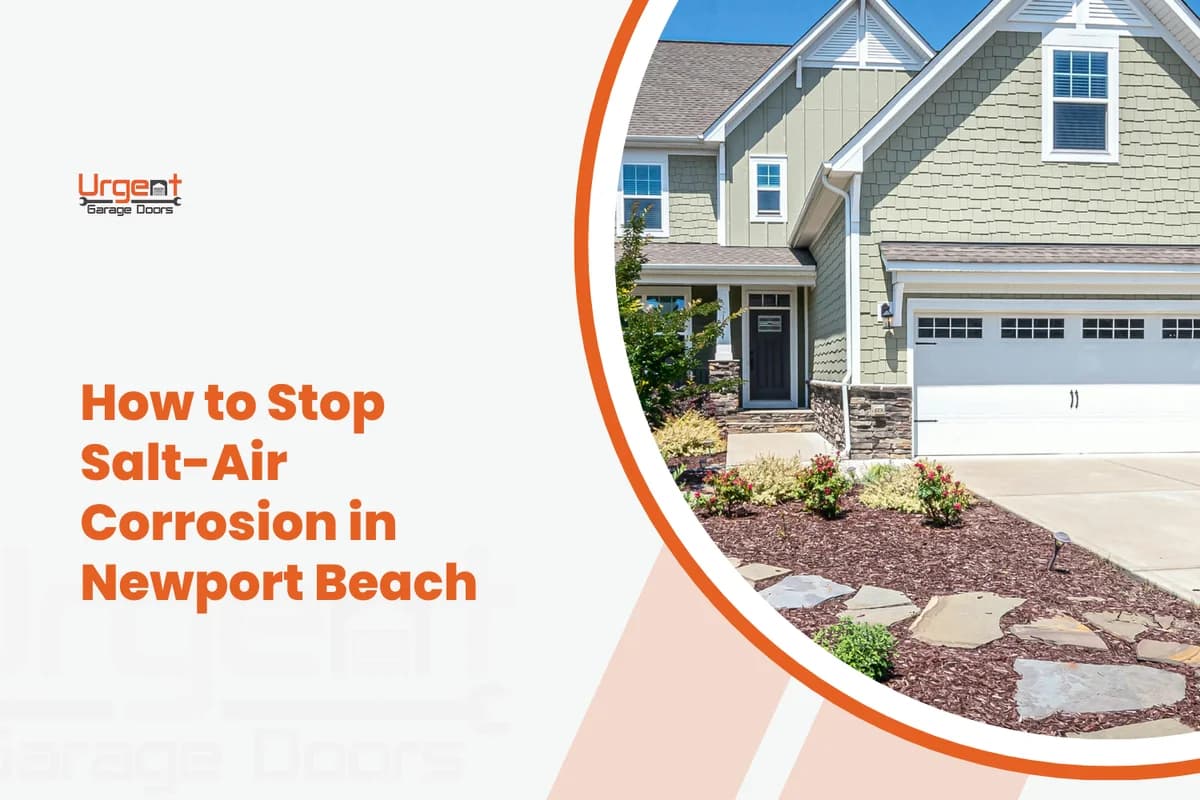 How to Stop Salt-Air Corrosion on Coastal OC Garage Doors