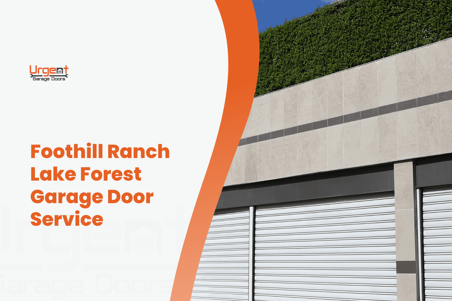 Urgent Garage Doors banner featuring modern white roll-up garage doors in Foothill Ranch Lake Forest