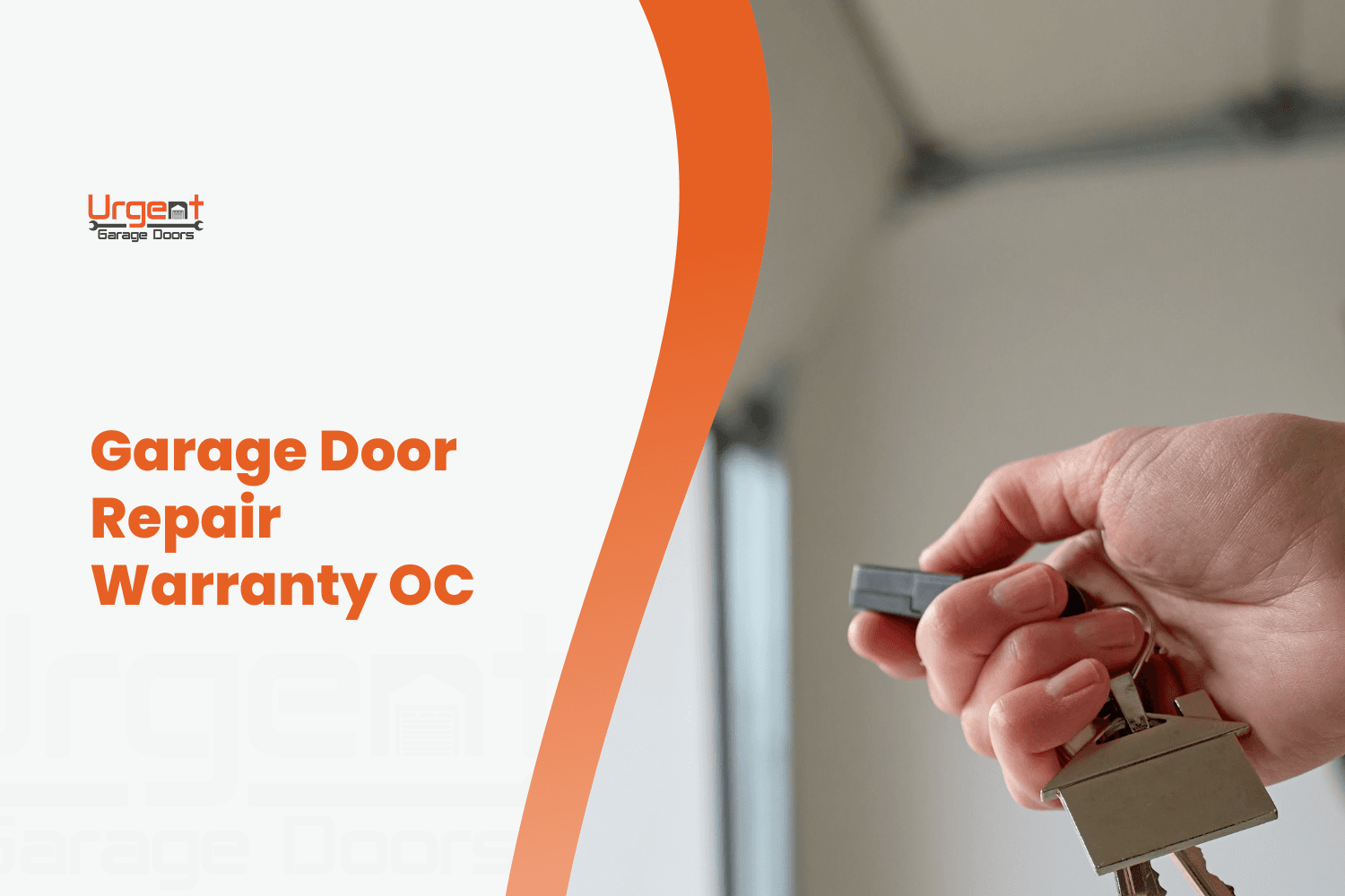 Hand holding garage door remote and keys with Urgent Garage Doors warranty OC branding