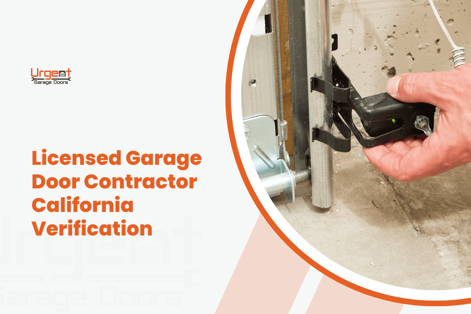 Technician adjusting garage door safety sensor during licensed contractor verification California