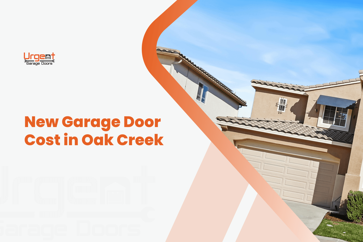 Urgent Garage Doors branded graphic showing Oak Creek home with beige garage door